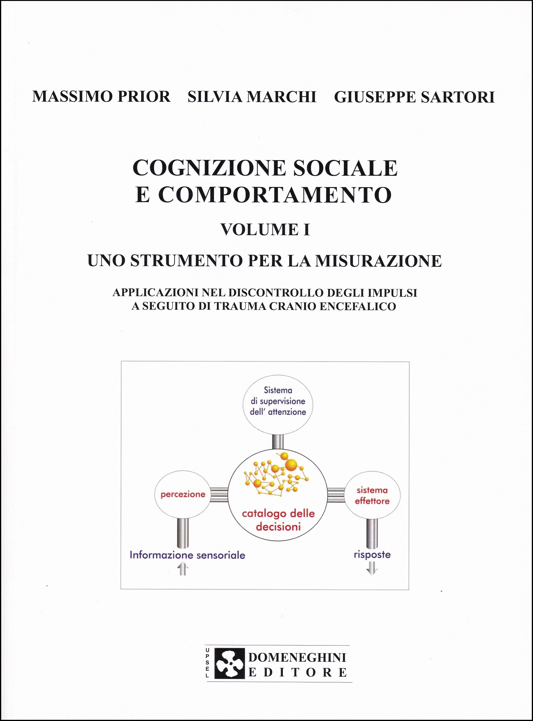 Prior, Marchi, Sartori. Cognizione Sociale e Comportamento. Vol.1. Uno Strumento per la Misurazione.