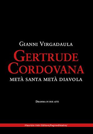 Gertrude Cordovana metà santa metà diavola