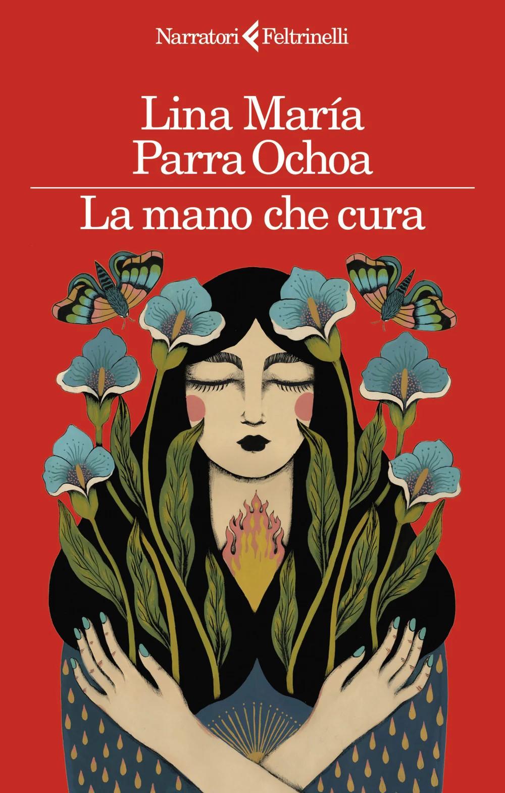 La mano che cura - Lina María Parra Ochoa, Feltrinelli