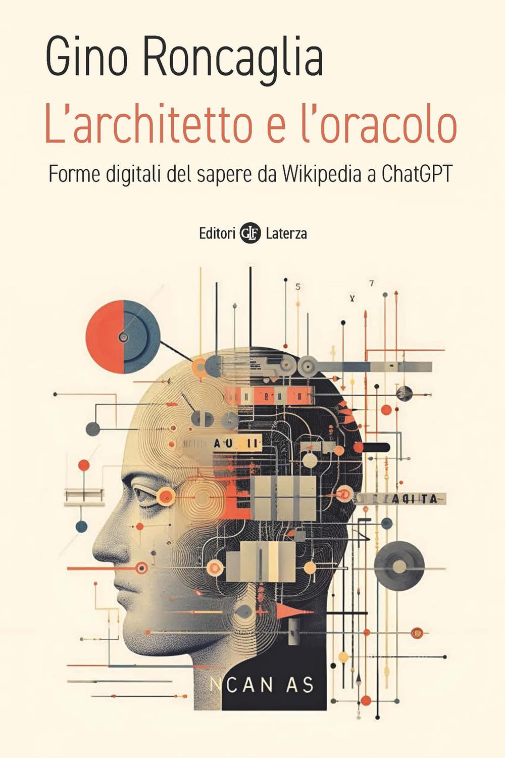 Libro: L'architetto e l'oracolo. Forme digitali del sapere da Wikipedia a ChatGPT, Gino Roncaglia, 2023