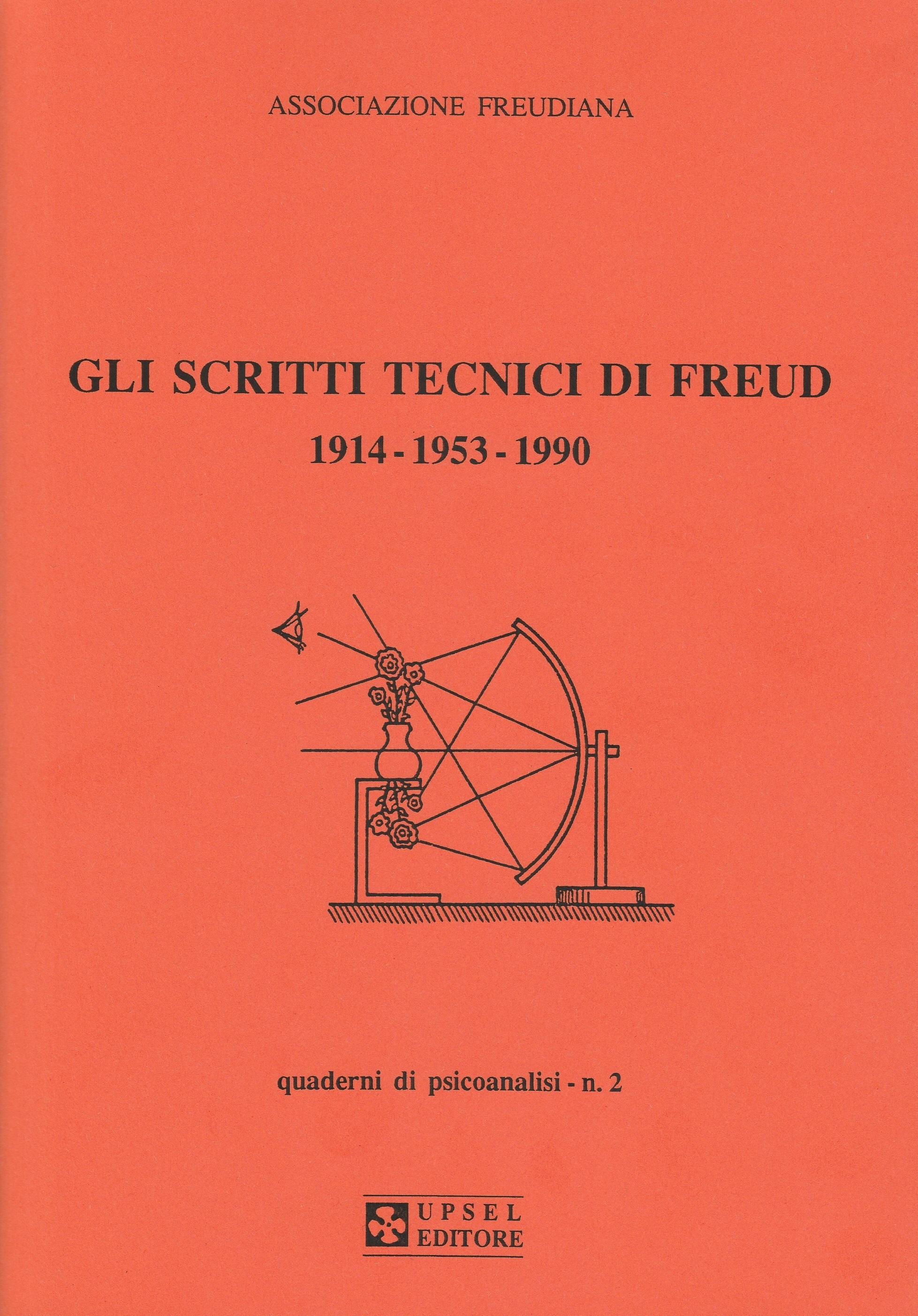 Sigmund Freud. Gli Scritti Tecnici di Freud. 1914 - 1953 - 1990. Associazione Freudiana