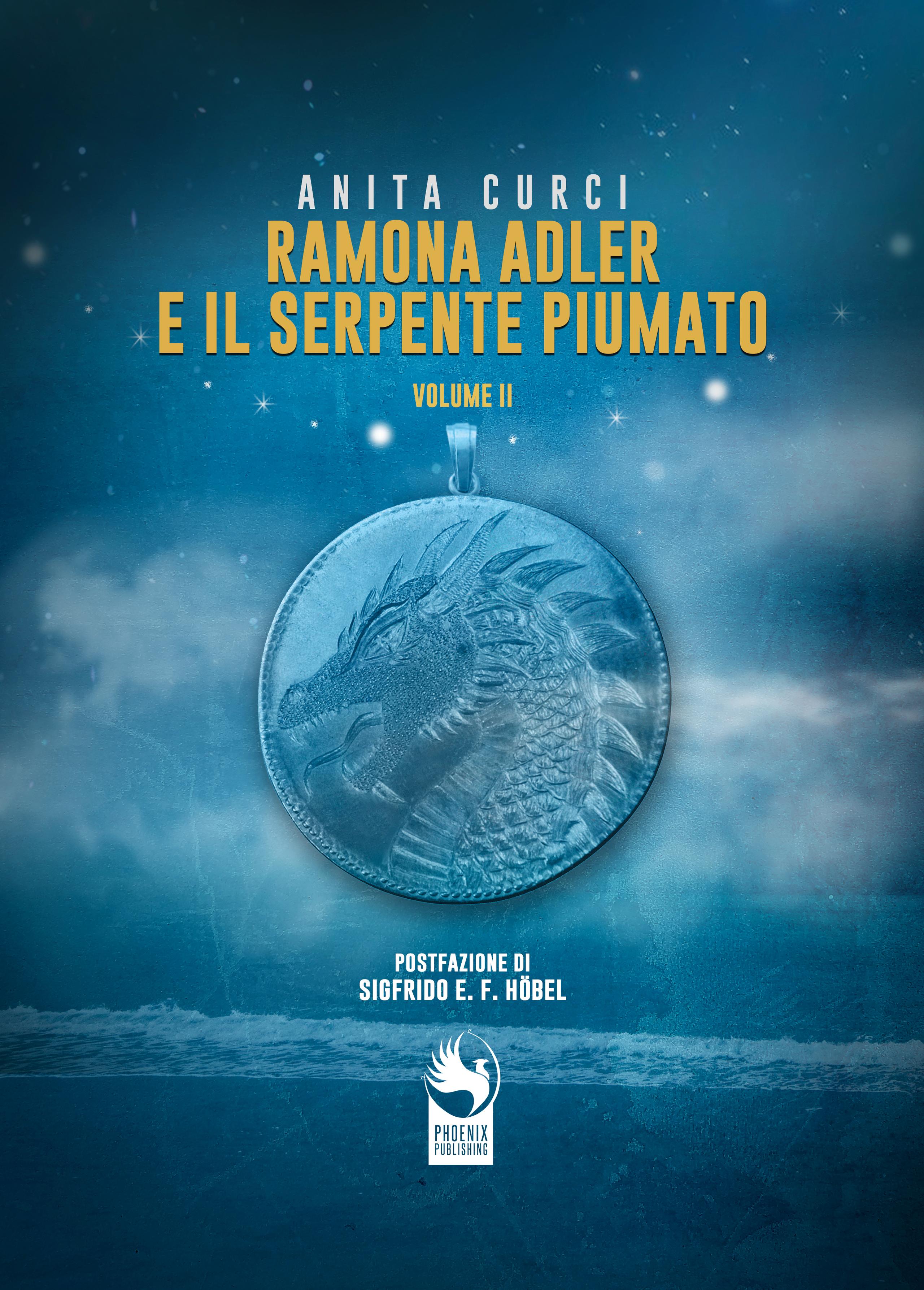 Ramona Adler e il serpente piumato - Postfazione di Sigfrido E. F. Hobel.