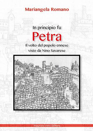 In principio fu Petra -  Il volto del popolo ennese visto da Nino Savarese