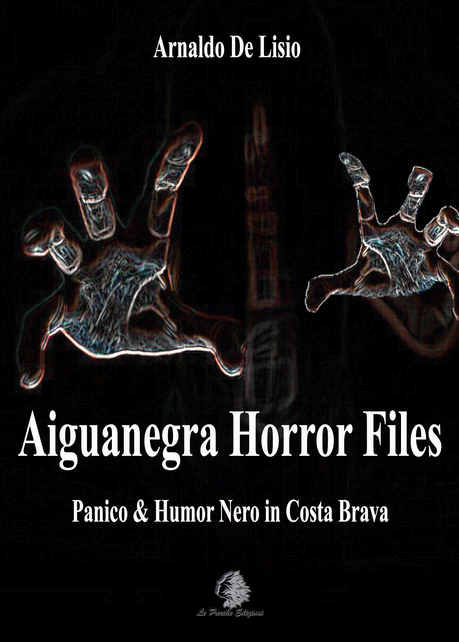 "Aiguanegra Horror Files" di Arnaldo De Lisio