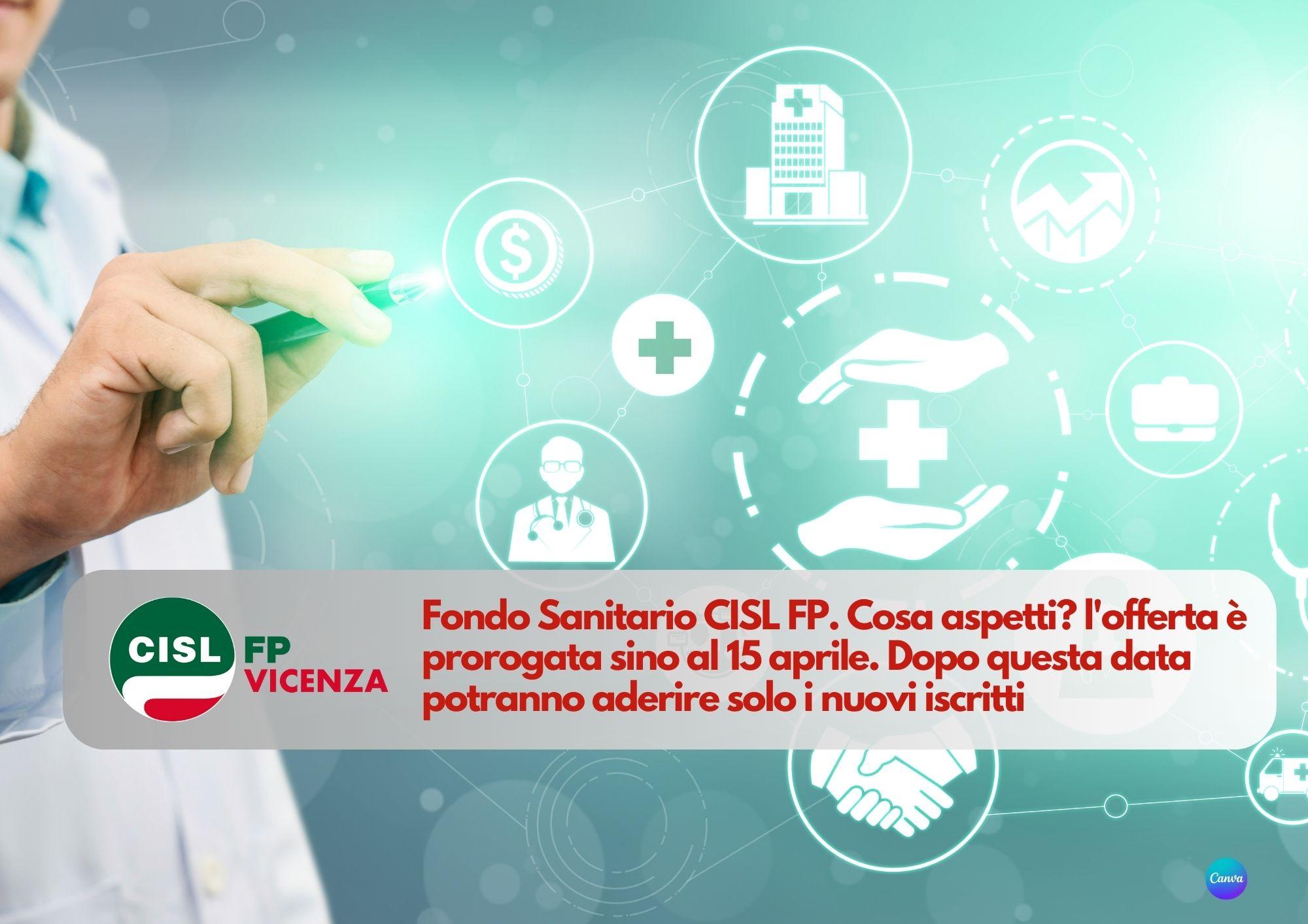CISL FP Vicenza. Fondo Sanitario CISL FP. Cosa aspetti? l'offerta è prorogata sino al 15 aprile