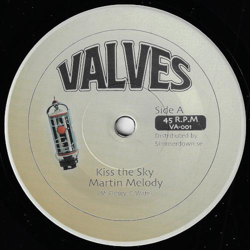 Martin Melody - Kiss The Sky VALVES 7 inch