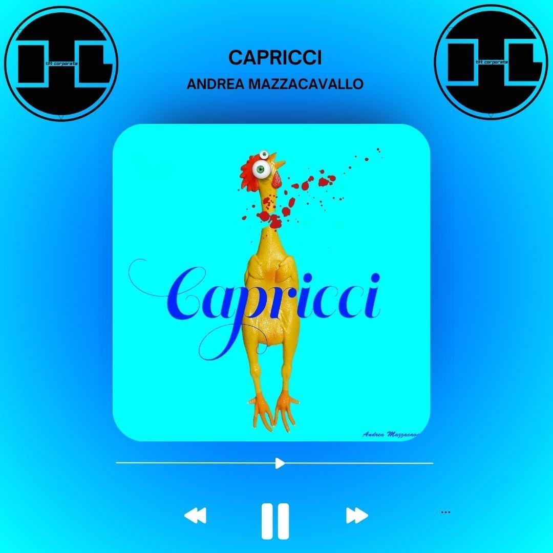 Ecco Capricci, la nuova raccolta di Andrea Mazzacavallo!