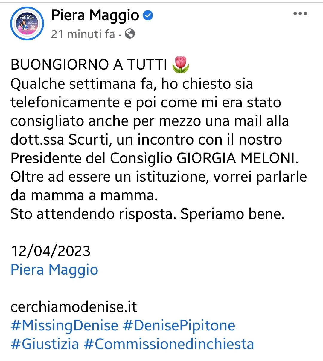 Piera Maggio dal suo profilo Facebook ha fatto sapere che ha chiesto un incontro con il premier Giorgia Meloni.