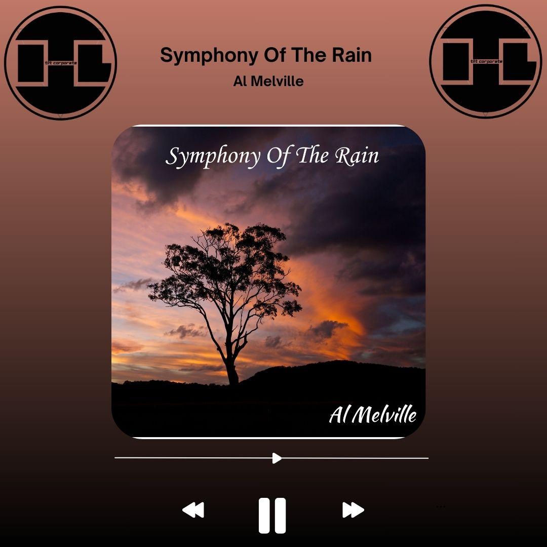 Symphony Of The Rain è la nuova composizione di Al Melville!!