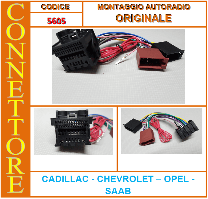 5605 - CADILLAC - CHEVROLET - OPEL - SAAB - CONNETTORE MONTAGGIO AUTORADIO ORIGINALE
