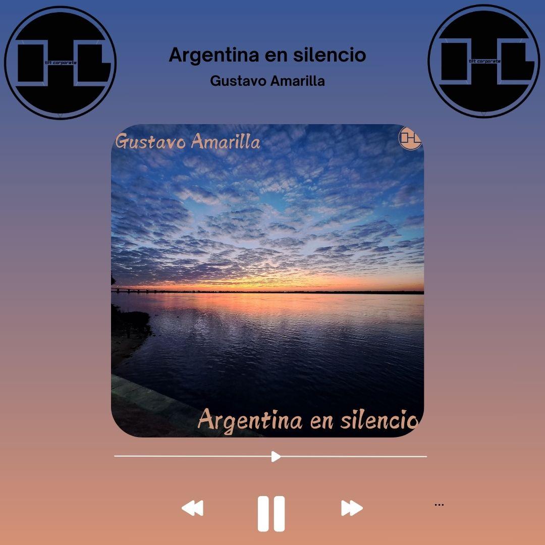 Argentina en silencio è il nuovo brano strumentale di Gustavo Amarilla!!