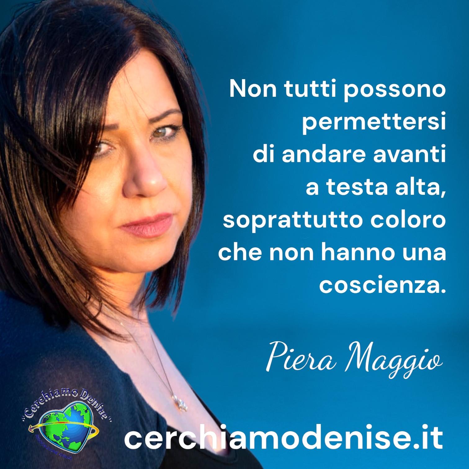 Piera Maggio, "Chi non ha una coscienza..."
