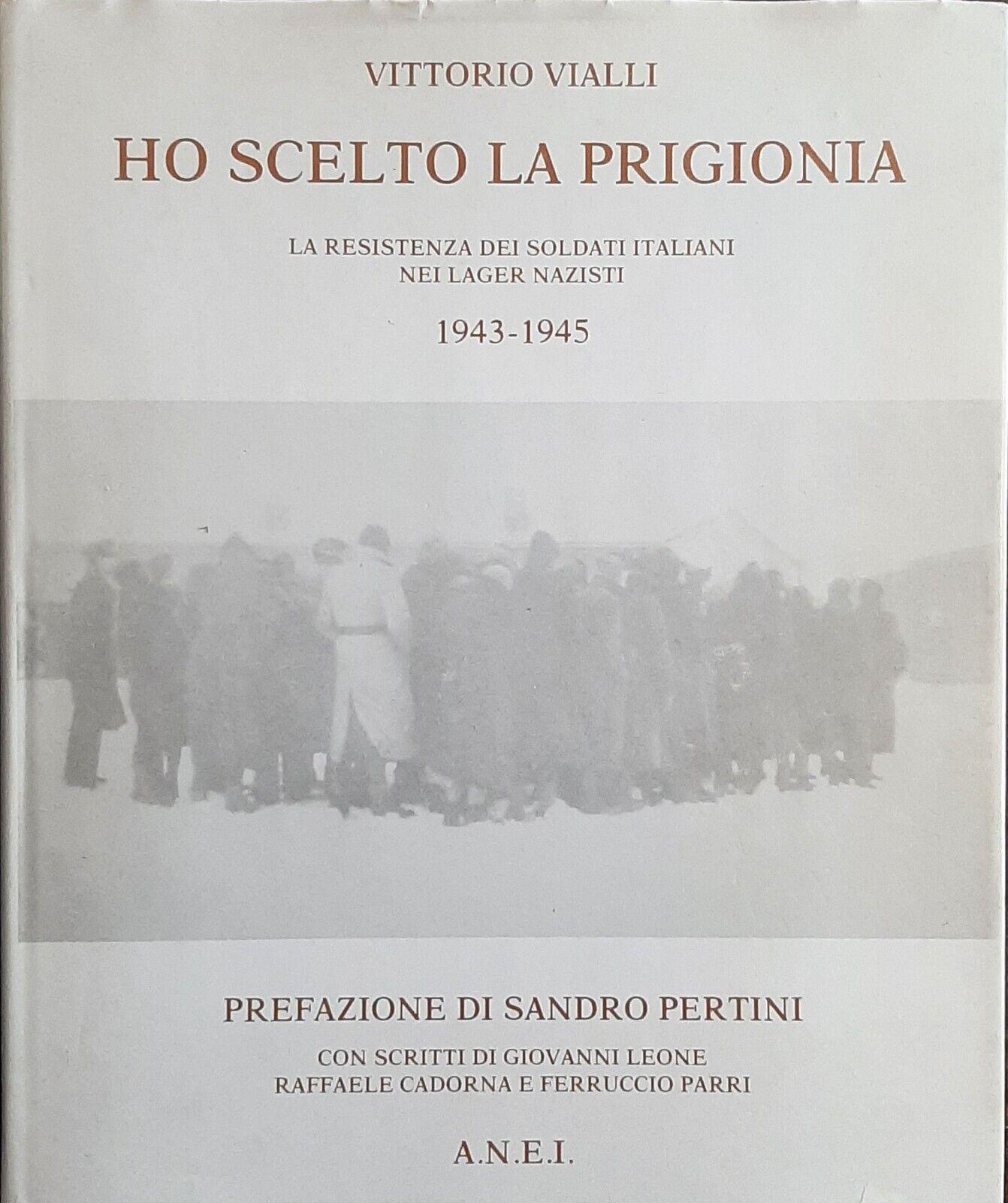 Vittorio Vialli Ho scelto la prigionia Sandro Pertini