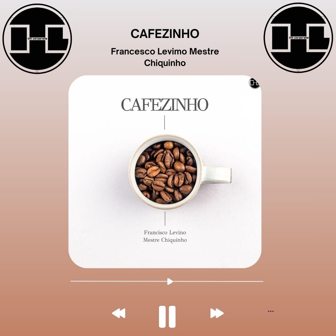 CAFEZINHO è il nuovo brano di FRANCISCO LEVINO MESTRE CHIQUINHO!