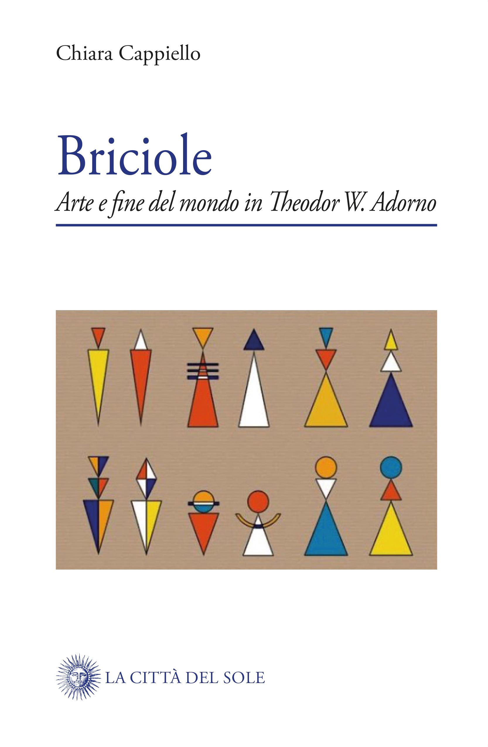 Chiara Cappiello • Briciole. Arte e fine del mondo in Theodor W. Adorno