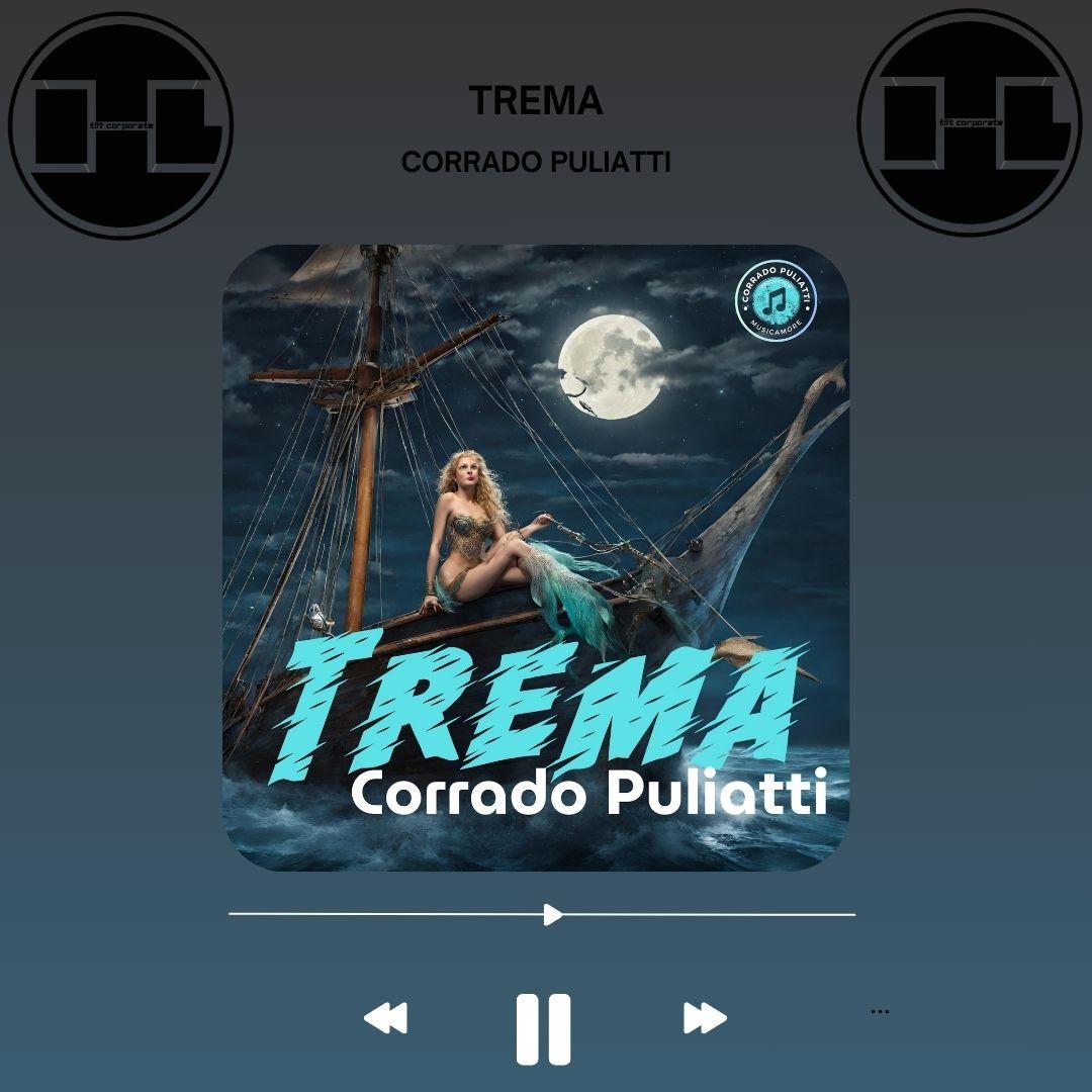Nuovo singolo per Corrado Puliatti dal titolo TREMA!