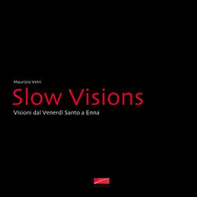 Slow visions - visioni del Venerdì Santo a Enna