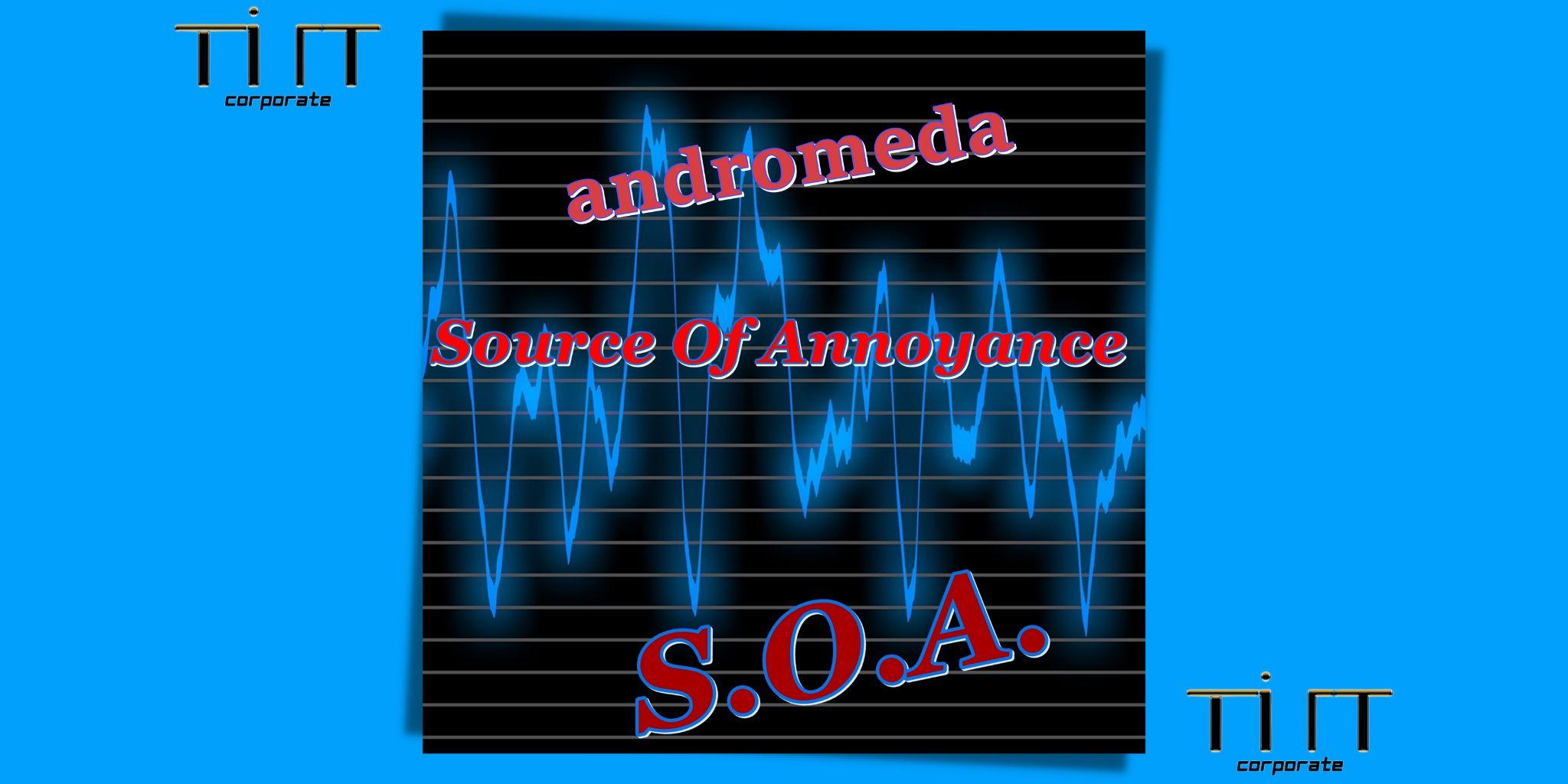 ANDROMEDA è il nuovo brano di SOA - Source Of Annoyance!!!