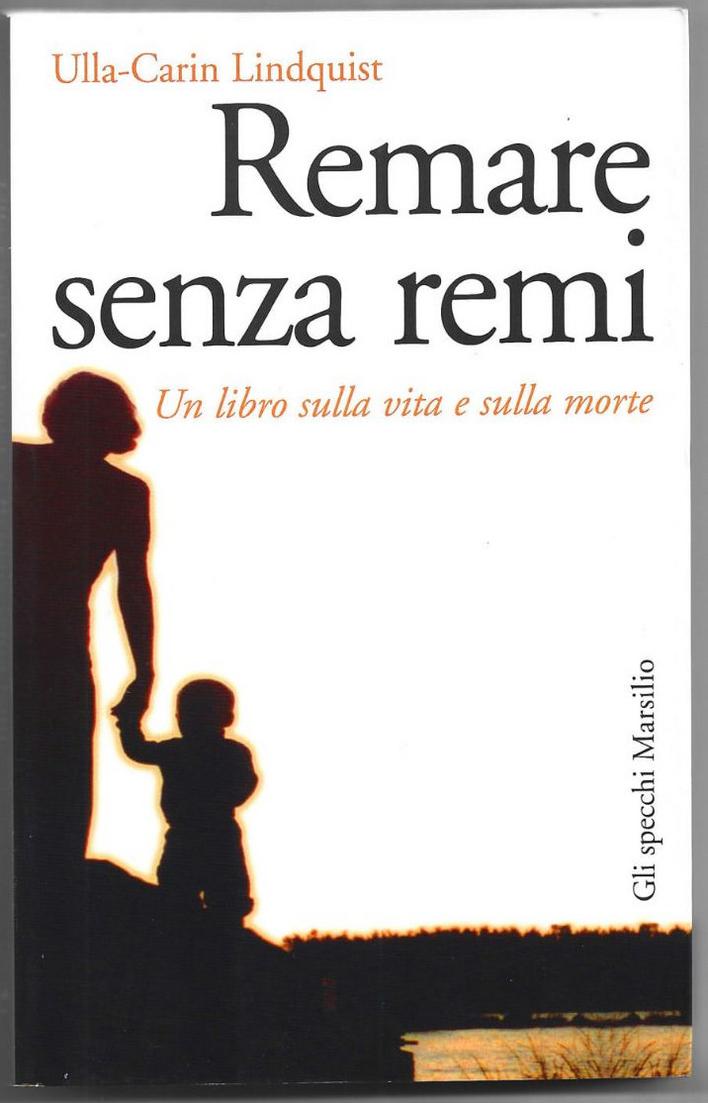 L002> Libro: < Remare senza remi > AUTORE: Ulla-Carin Lindquist = 2008