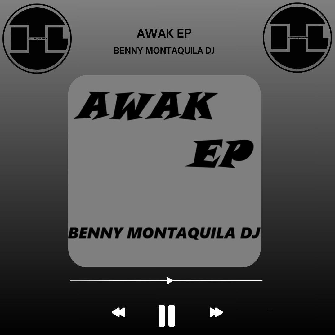 AWAK è il nuovo EP di Benny Montaquila Dj!!