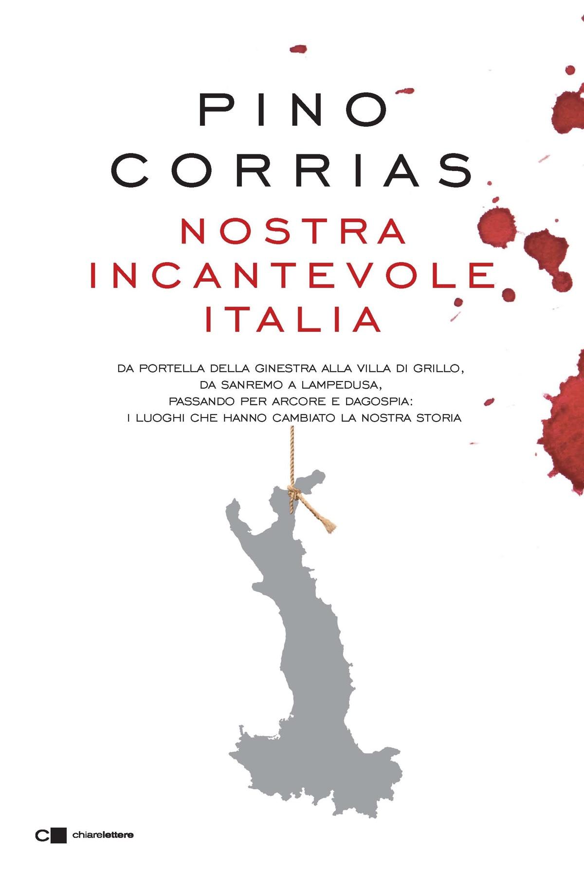 Pino Corrias, Nostra incantevole Italia, Studio Moscarini, presentazione libro, copertina, chiarelettere
