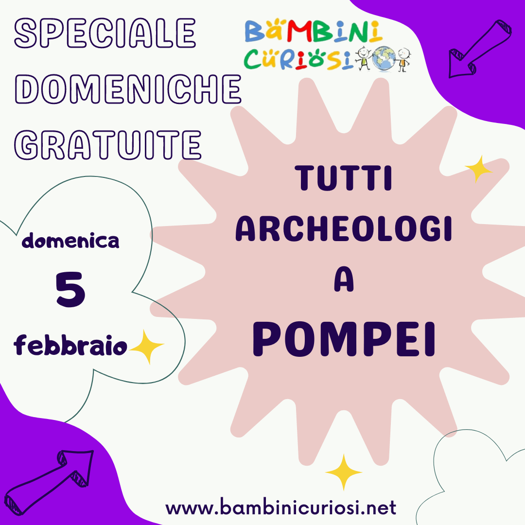 Tutti Archeologi a Pompei *SPECIALE DOMENICHE GRATUITE*
