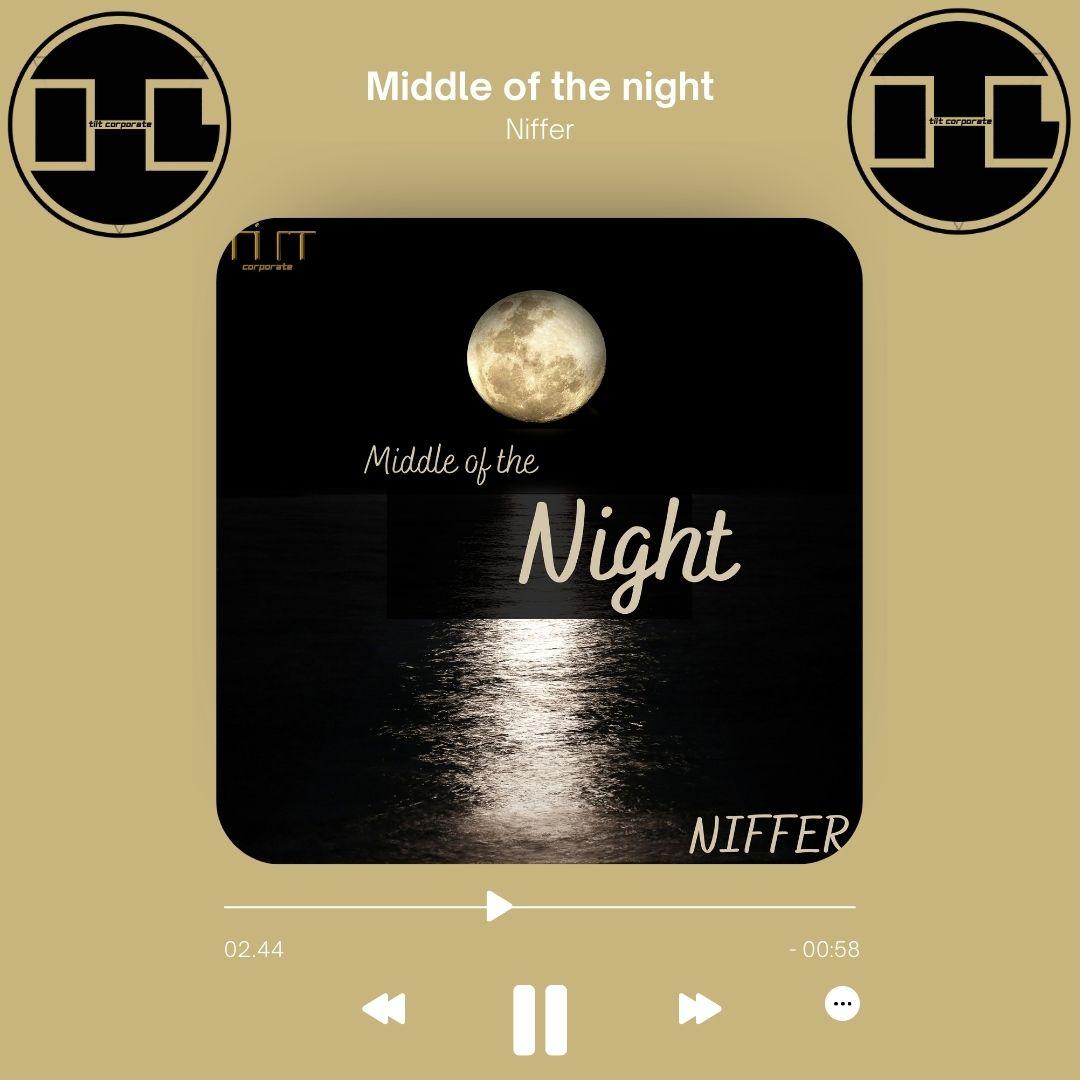MIDDLE OF THE NIGHT è il nuovo singolo di NIFFER
