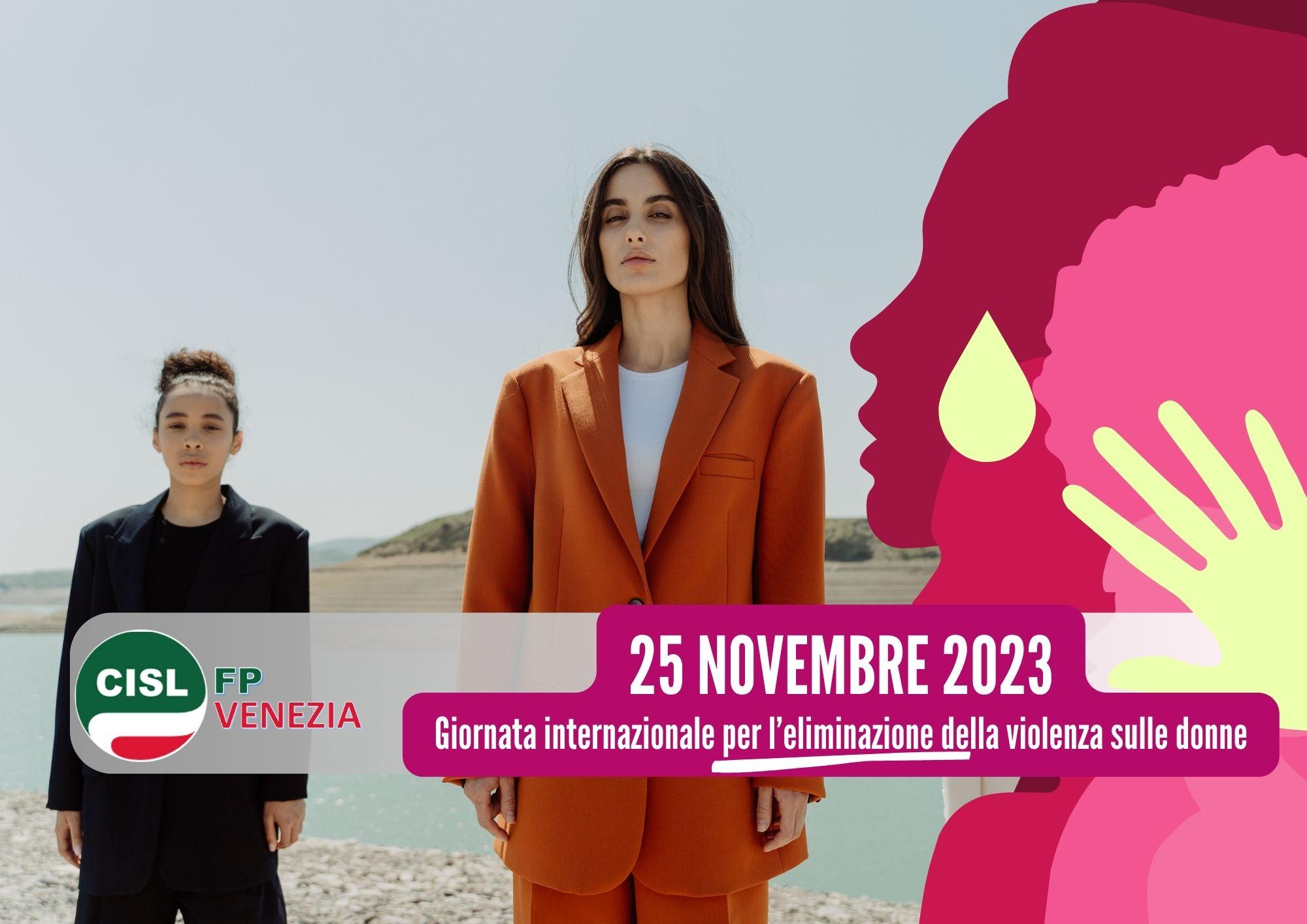 CISL FP Venezia. 25 novembre. Giornata internazionale per l’eliminazione della violenza sulle donne