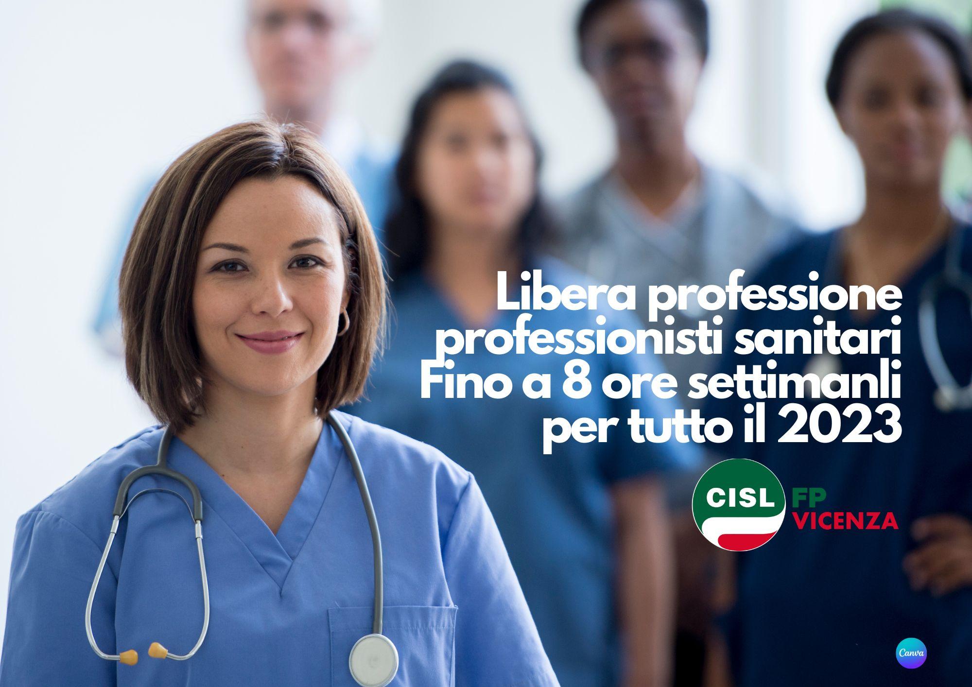 CISL FP Vicenza. Libera professione professionisti sanitari confermata nel 2023 sino a 8 ore settimanali