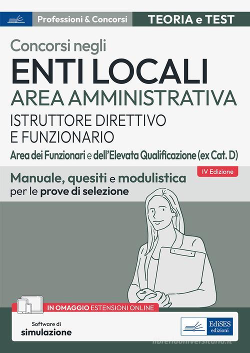 EDISES  -  ENTI LOCALI - ISTRUTTORE DIRETT. E FUNZIONARIO AREA AMMIN. TEORIA, QUIZ E MODULISTICA