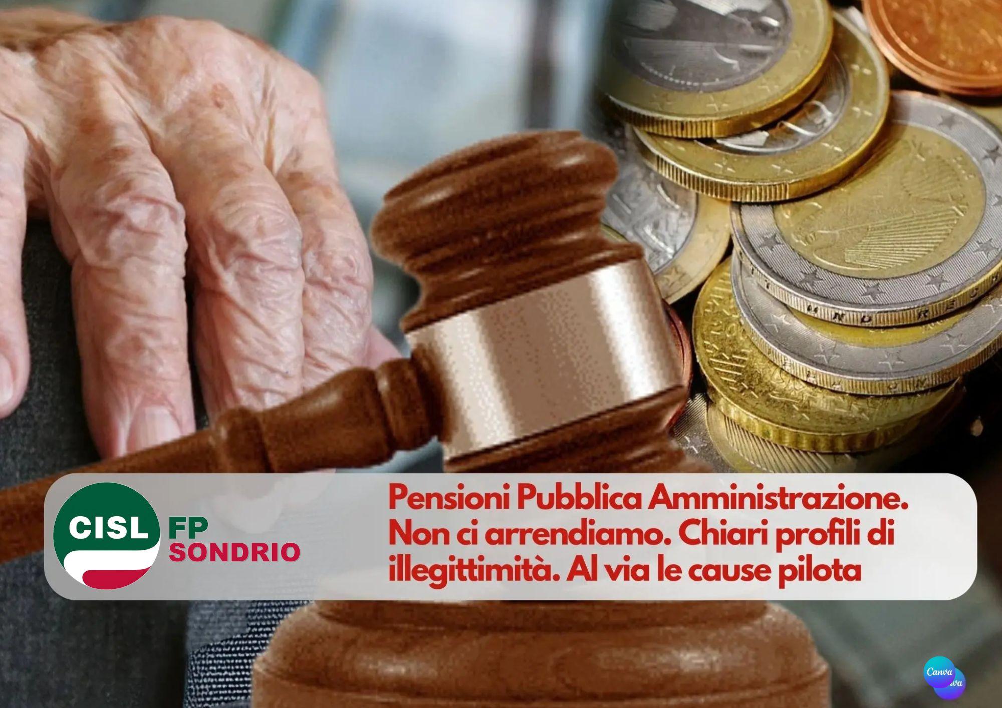 CISL FP Sondrio. Pensioni PA. Non ci arrendiamo. Chiari profili di illegittimità. Al via le cause pilota