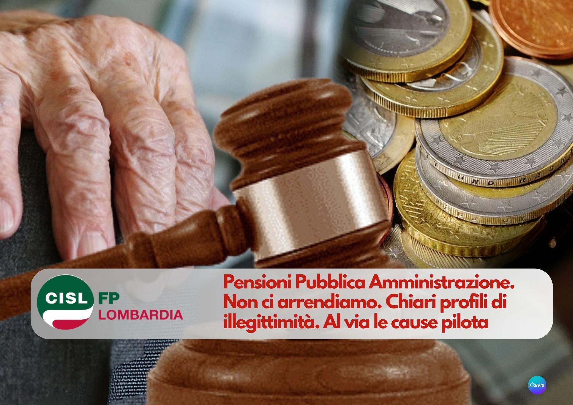 CISL FP Lombardia. Pensioni PA. Non ci arrendiamo. Chiari profili di illegittimità. Al via le cause pilota