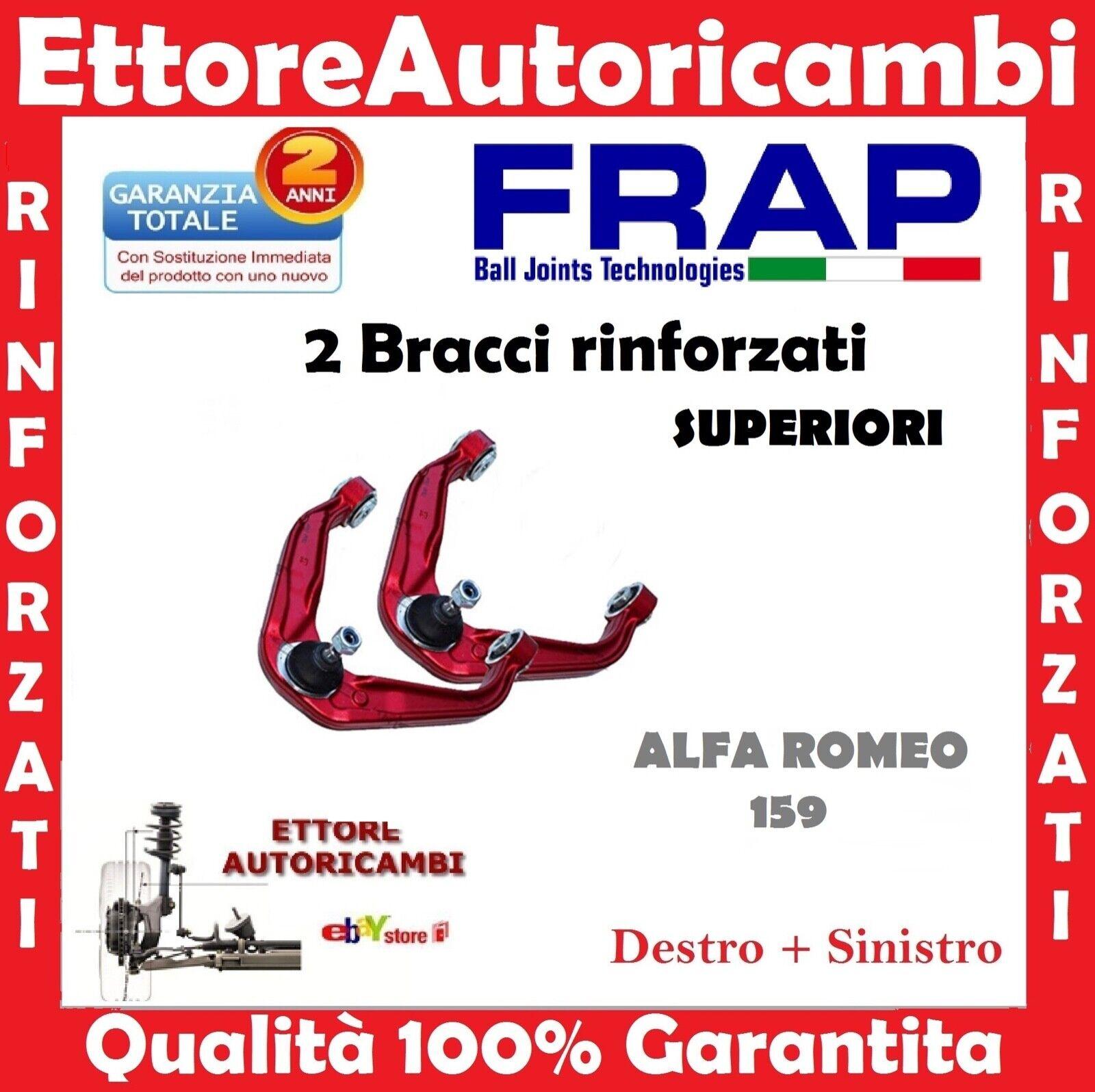 2 BRACCI OSCILLANTI SUPERIORI FRAP ALFA ROMEO 159 - TRAPEZI RINFORZATI