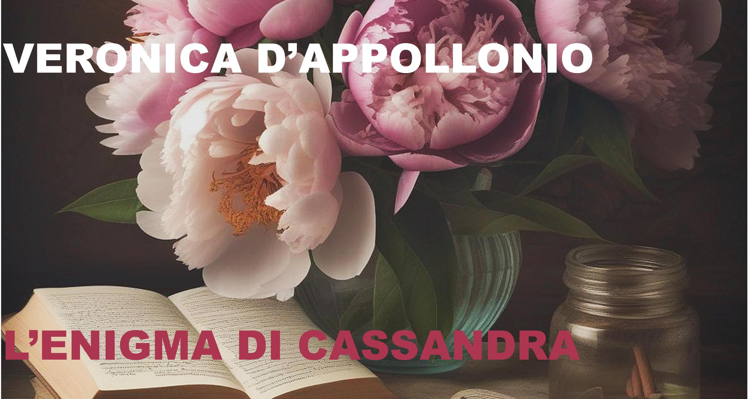 Veronica D’Appollonio torna il libreria con un nuovo romanzo: L’enigma di Cassandra