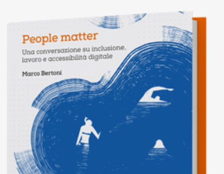 Libro: People matter, una conversazione su inclusione, lavoro e accessibilità digitale, Marco Bertoni, 2023