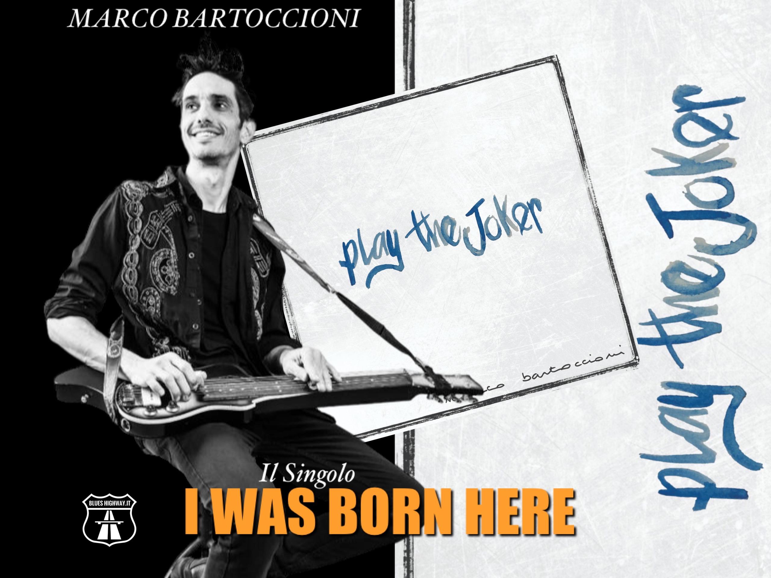 MARCO BARTOCCIONI - Il singolo “I WAS BORN HERE”