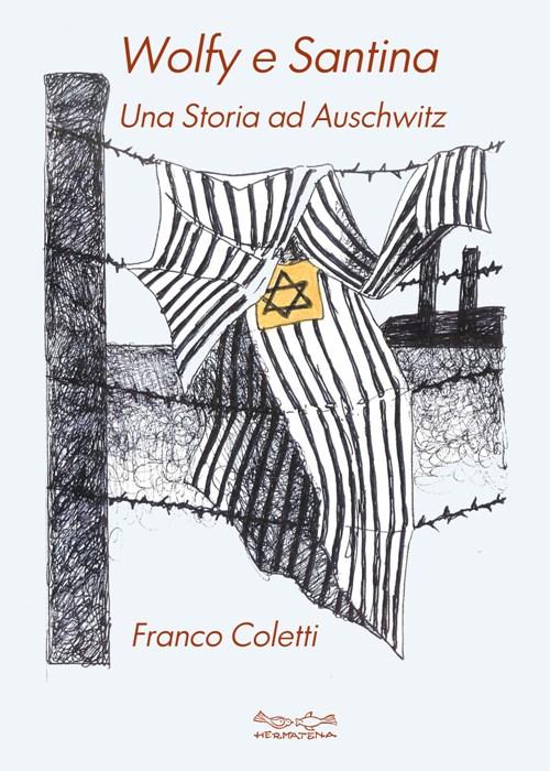 WOLFY E SANTINA Una Storia ad Auschwitz