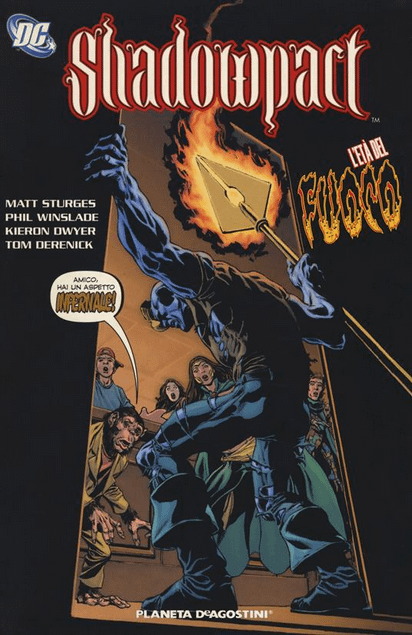 SHADOWPACT VOL.4 L'ETA' DEL FUOCO - PLANETA DEAGOSTINI (2009)