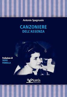 CANZONIERE DELL'ASSENZA di Antonio Spagnuolo