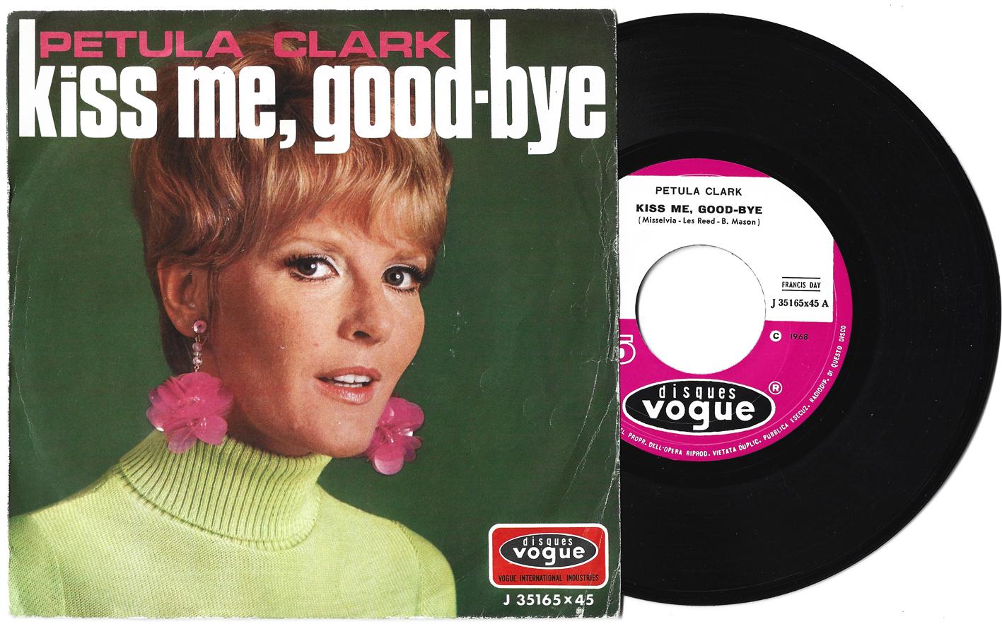 PETULA CLARK : Kiss Me Goodbye / E' stato il vento = 1968 = EX / MINT-