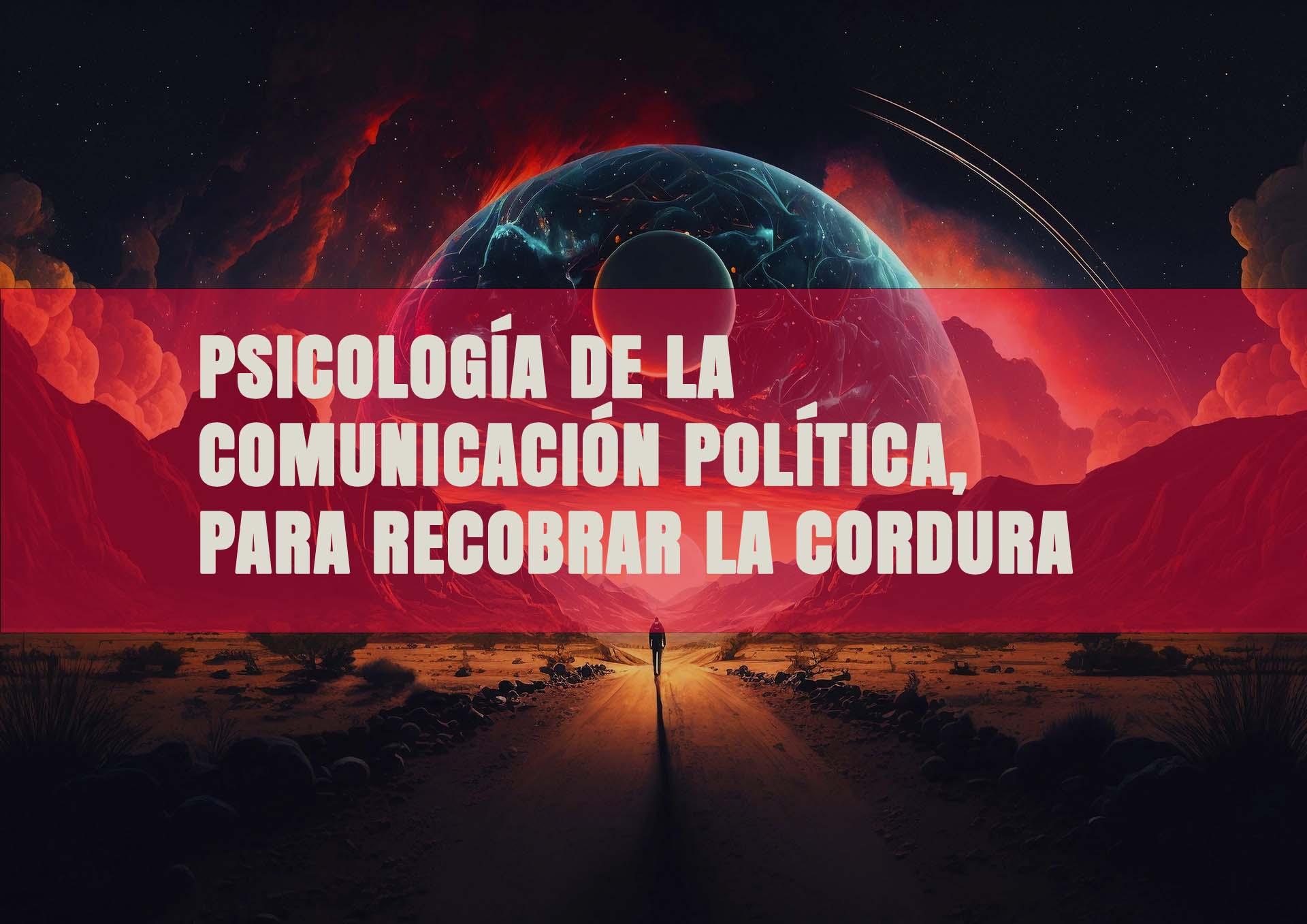 PSICOLOGÍA DE LA COMUNICACIÓN POLÍTICA