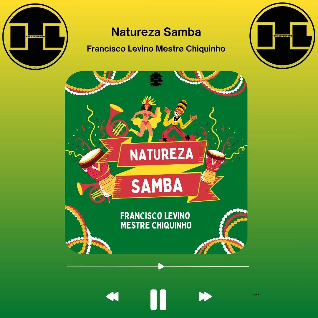 NATUREZA SAMBA è il nuovo brano di Francisco Levino Mestre Chiquinho!