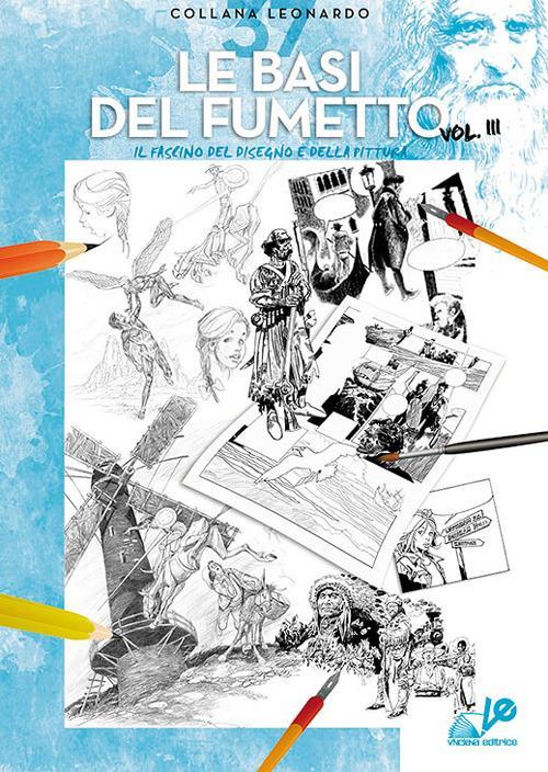 VINCIANA EDITRICE - Collana Leonardo 37 - Le basi del fumetto volume 3