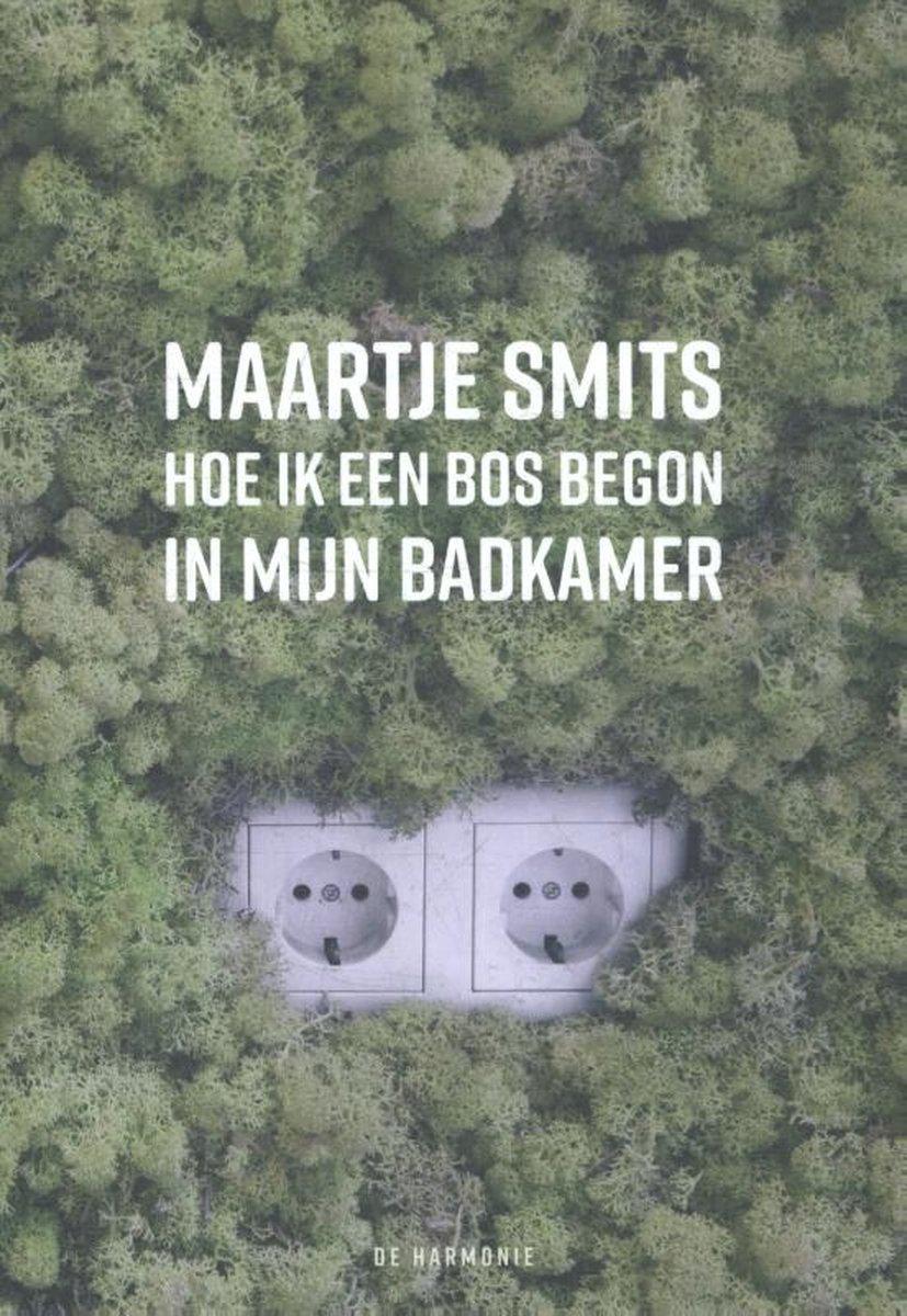 Copertina di "Hoe ik een bos begon in mijn badkamer" di Maartje Smits