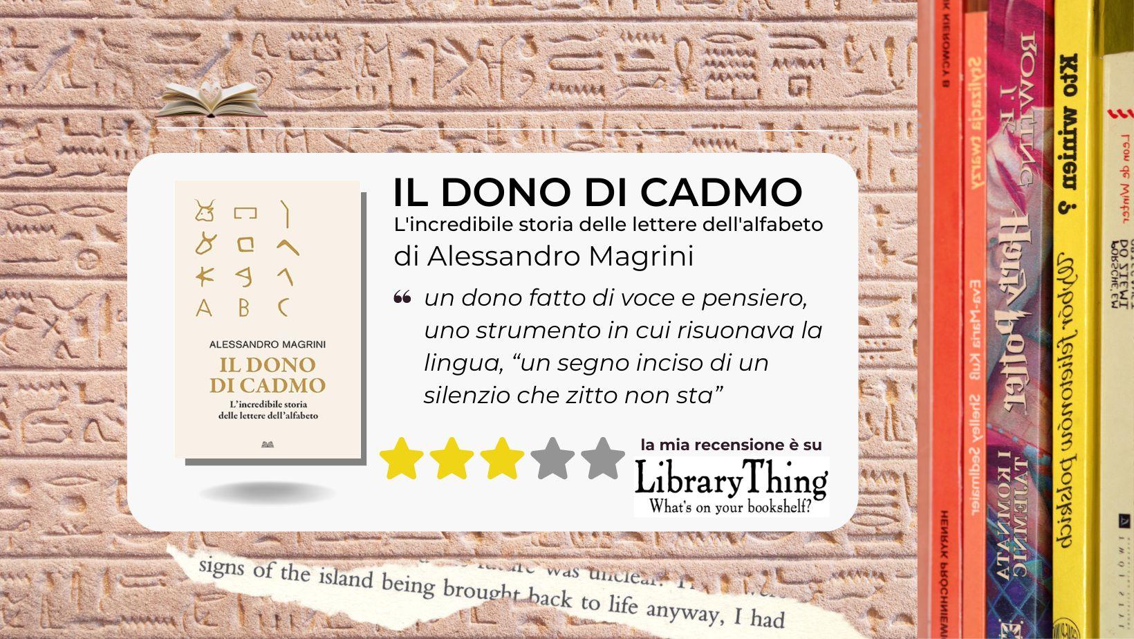 Il dono di Cadmo: l'incredibile storia delle lettere dell'alfabeto di Alessandro Magrini