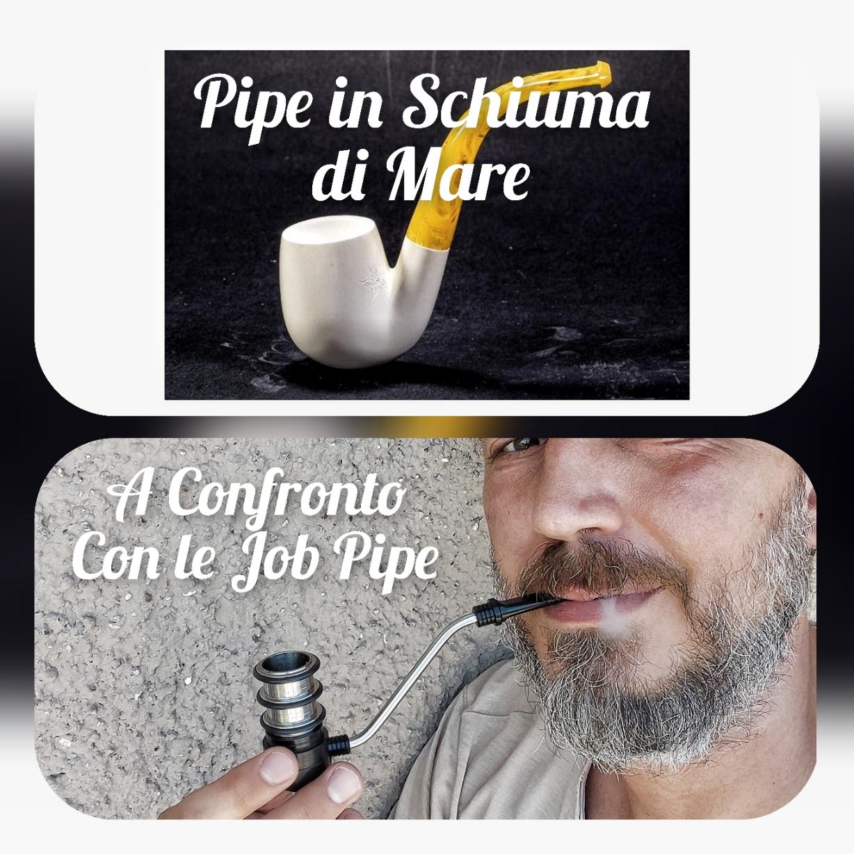 Le Pipe in Schiuma di Mare paragonate alle Job Pipe ?