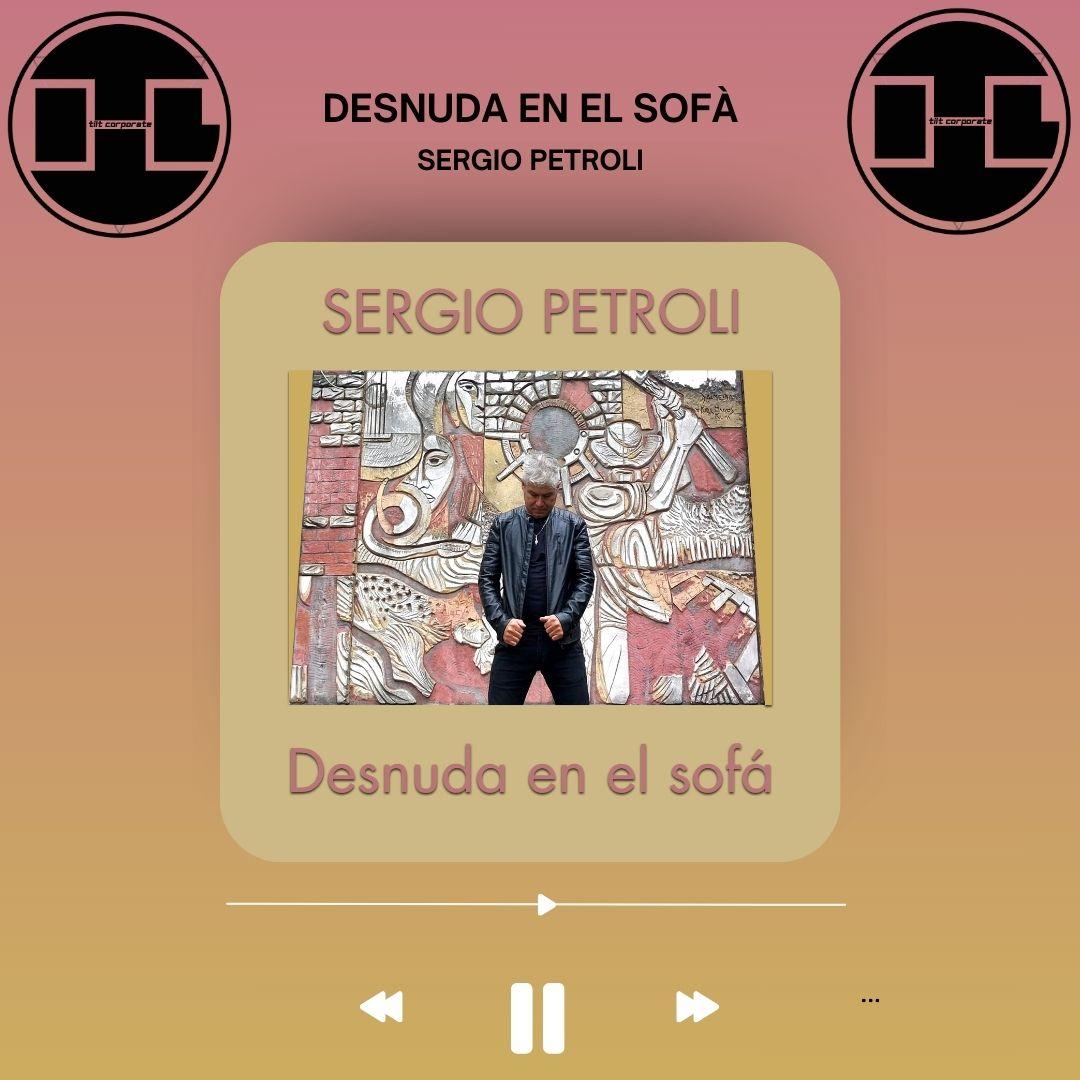 Nuovo singolo per il noto artista argentino Sergio Petroli!!