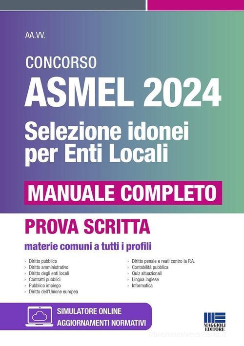 MAGGIOLI  -  ENTI LOCALI - ASMEL. SELEZIONE IDONEI 2024. TEORIA MATERIE COMUNI PROVA SCRITTA