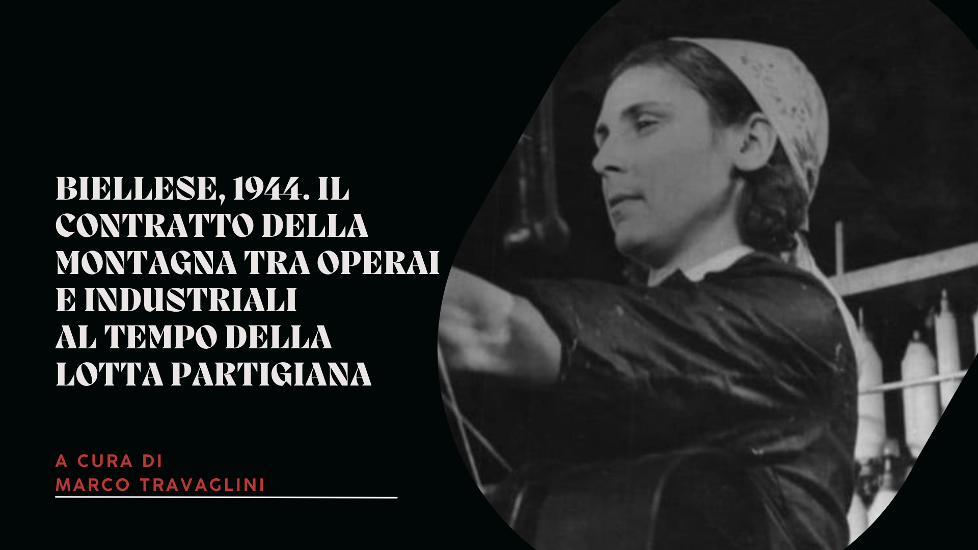 Biellese, 1944. Il Contratto della Montagna tra operai e industriali al tempo della lotta partigiana