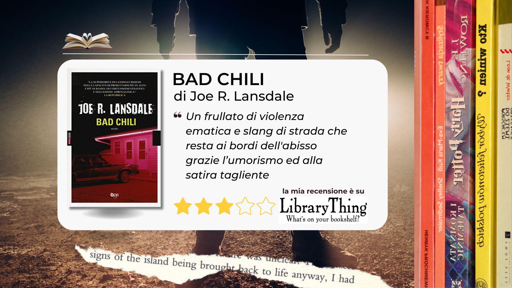 "Bad chili" di Joe R. Lansdale straccia le buone maniere e ci sporca di sangue e fango